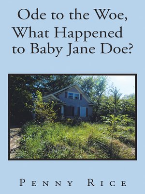 cover image of Ode to the Woe, What Happened to Baby Jane Doe?
